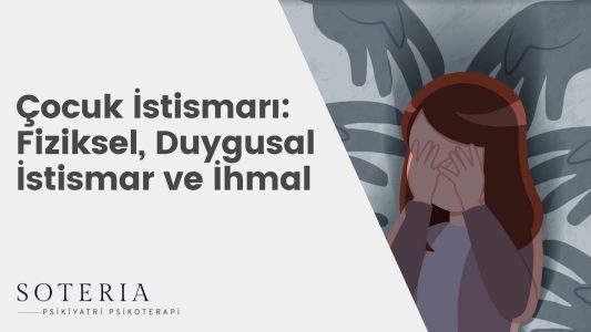 Çocuk İstismarı: Fiziksel, Duygusal İstismar ve İhmal